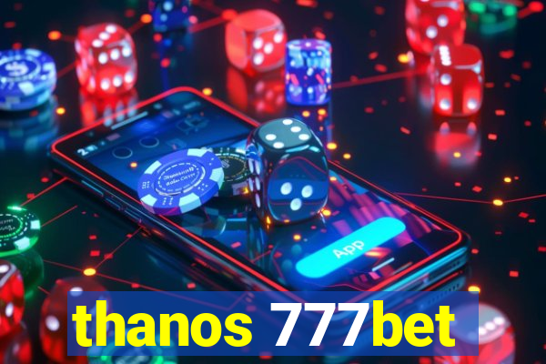 thanos 777bet